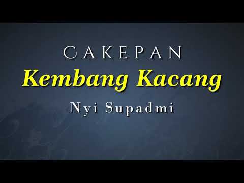 Cakepan Kembang Kacang - Nyi Supadmi