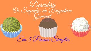 Descubra os Segredos do Brigadeiro Gourmet em 5 Passos Simples