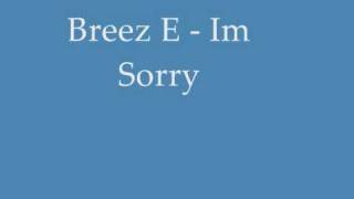 Breez E - Im Sorry [2010][+Lyrics]