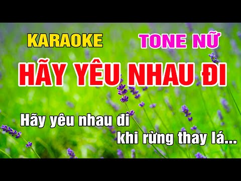Hãy Yêu Nhau Đi Karaoke Tone Nữ Nhạc Sống gia huy karaoke