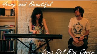 Lana del Rey Young and Beautiful (Jewelia &amp; Andy official cover video)
