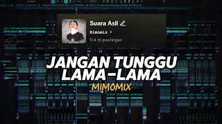 Download lagu DJ JANGAN TUNGGU LAMA LAMA - VIRAL FYP TIKTOK TERBARU 2025!!! ( MIMOMIX ) mp3