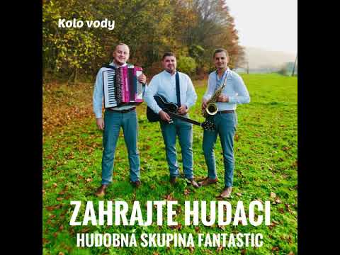 Hudobná skupina Fantastic - Kolo vody