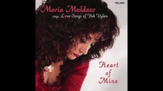 Maria Muldaur - Heart of Mine: Maria Muldaur Sings Love Songs of Bob Dylan (2006)