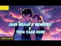 Jaan Nisaar X Memories X Ek Tuhi Yaar Mera Lyrics Full Remix Mashup Song