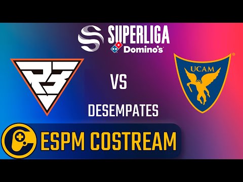 UCAM ESPORTS vs RAMBOOT - DESEMPATE | Superliga Domino's SPRING SPLIT | ESPORTMANIACOS COSTREAM