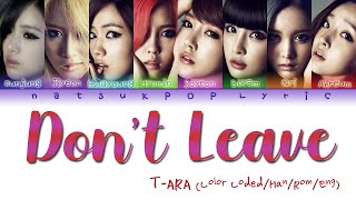 T-ARA - Don&#39;t Leave(Color Coded/Han/Rom/Eng)Lyrics
