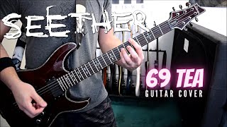 Seether - 69 Tea (Guitar Cover)