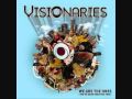 visionaries- in the good
