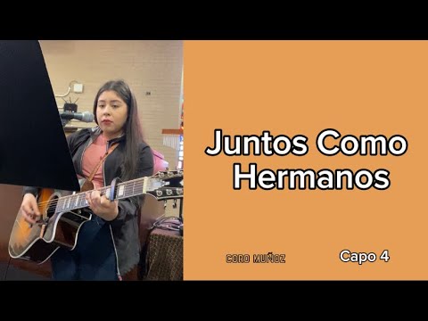 Juntos Como Hermanos • Canto de Entrada • Coro Muñoz • Letra y Acordes