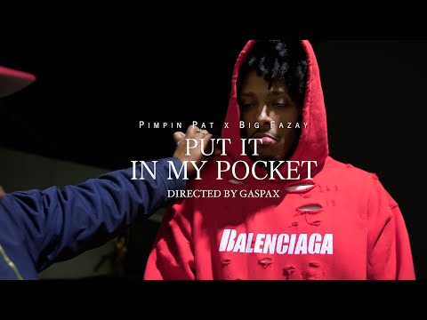 Pimpin Pat x Big Fazay - Put It In My Pocket (Official Video)