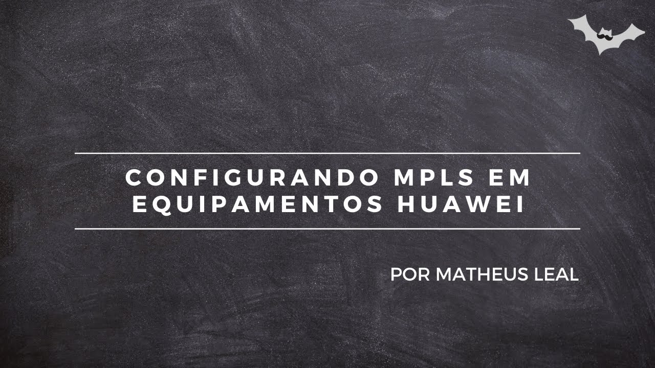 CONFIGURANDO L2VPN MPLS EM EQUIPAMENTOS HUAWEI