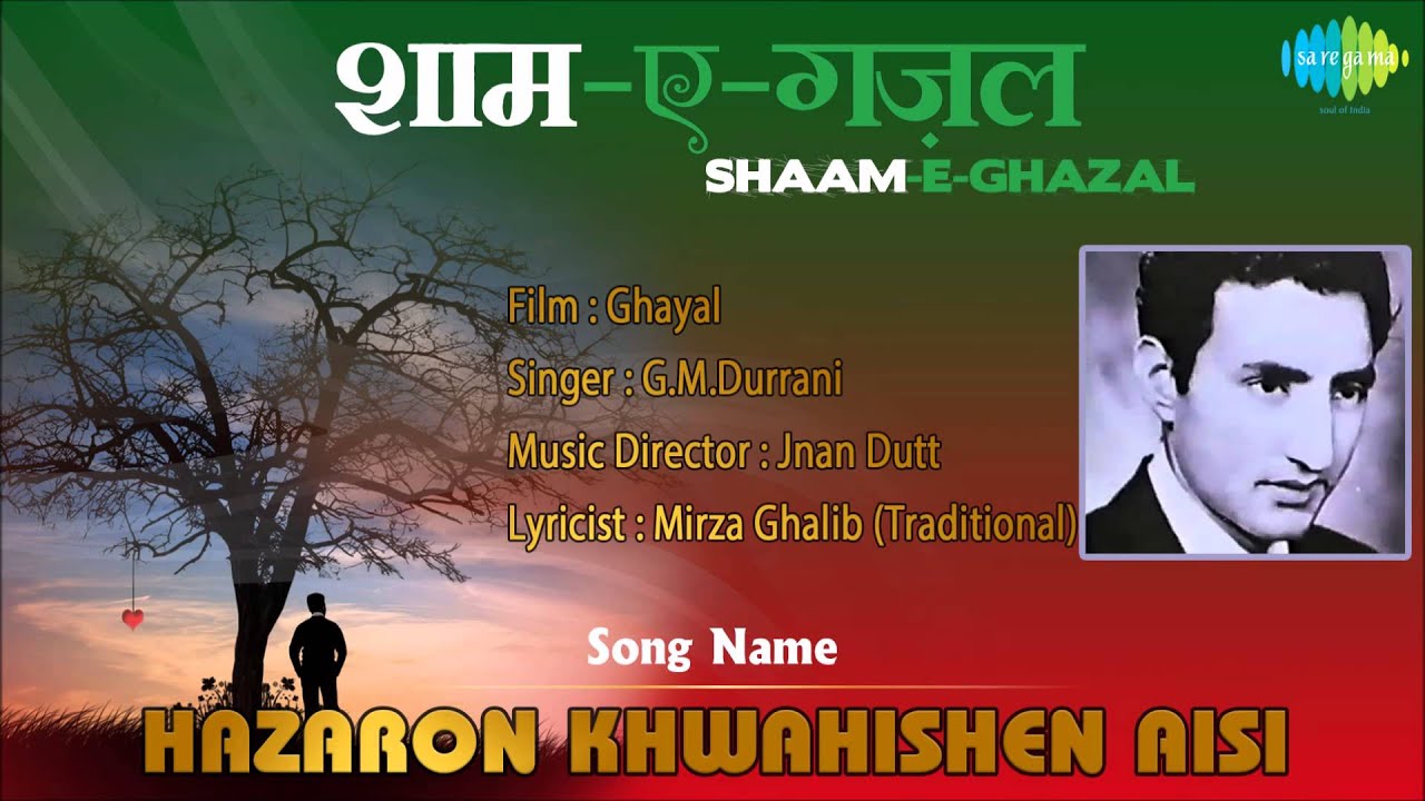 Hazaro Khwahishe Aisi Ki Lyrics | Ghayal | G. M. Durrani | Gyan Dutt