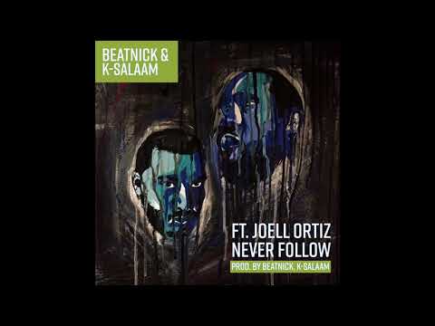 Beatnick & K Salaam ft  Joell Ortiz - "Never Follow"