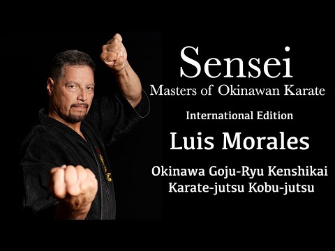 Sensei: Masters of Okinawan Karate - Luis Morales, Okinawa Goju-Ryu Kenshikai