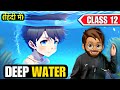 Deep Water Class 12 In Hindi Animated Full हिंदी में Explained Class 12 Deep Water