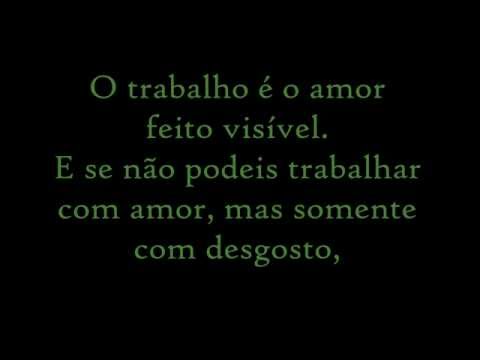 In Portuguese: About Work - Khalil Gibran - Do Trabalho + translation