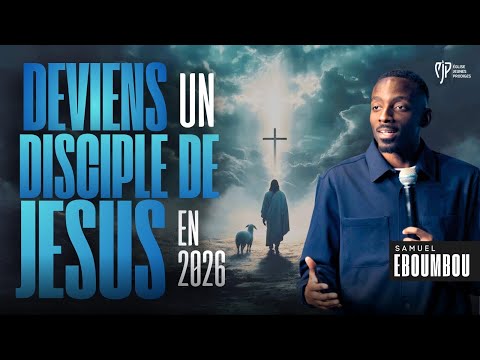 DEVIENS UN DISCIPLE DE JÉSUS EN 2026 - Samuel EBOUMBOU