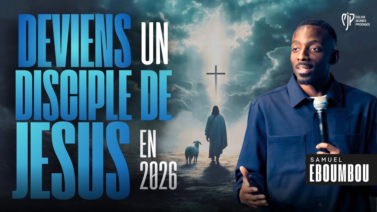 DEVIENS UN DISCIPLE DE JÉSUS EN 2026 - Samuel EBOUMBOU