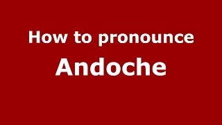 How to pronounce Andoche