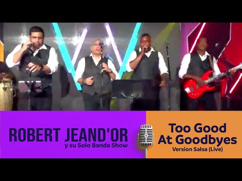 Robert JeanD'or y su Solo Banda Show - Too Good At Goodbyes Version Salsa