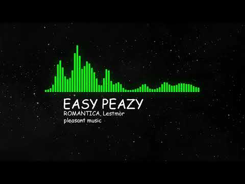 EASY PEAZY / ROMANTICA, Lestmor (8D audio remix)