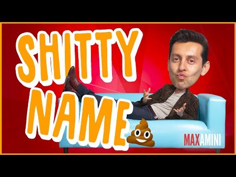 Sh*tty Name - Max Amini