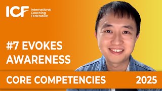 ICF Core Competency 7. Evokes Awareness [2025 Update]