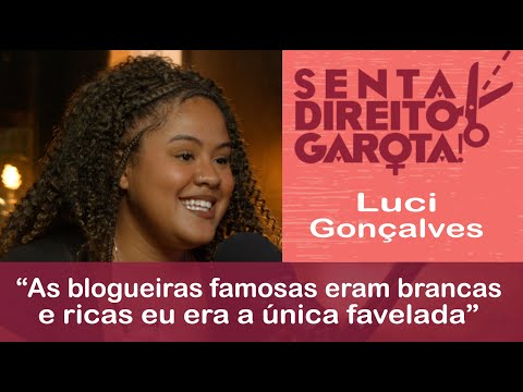 AS BLOGUEIRAS FAMOSAS ERAM BRANCAS E RICAS, EU ERA A ÚNICA FAVELADA Luci Gonçalves