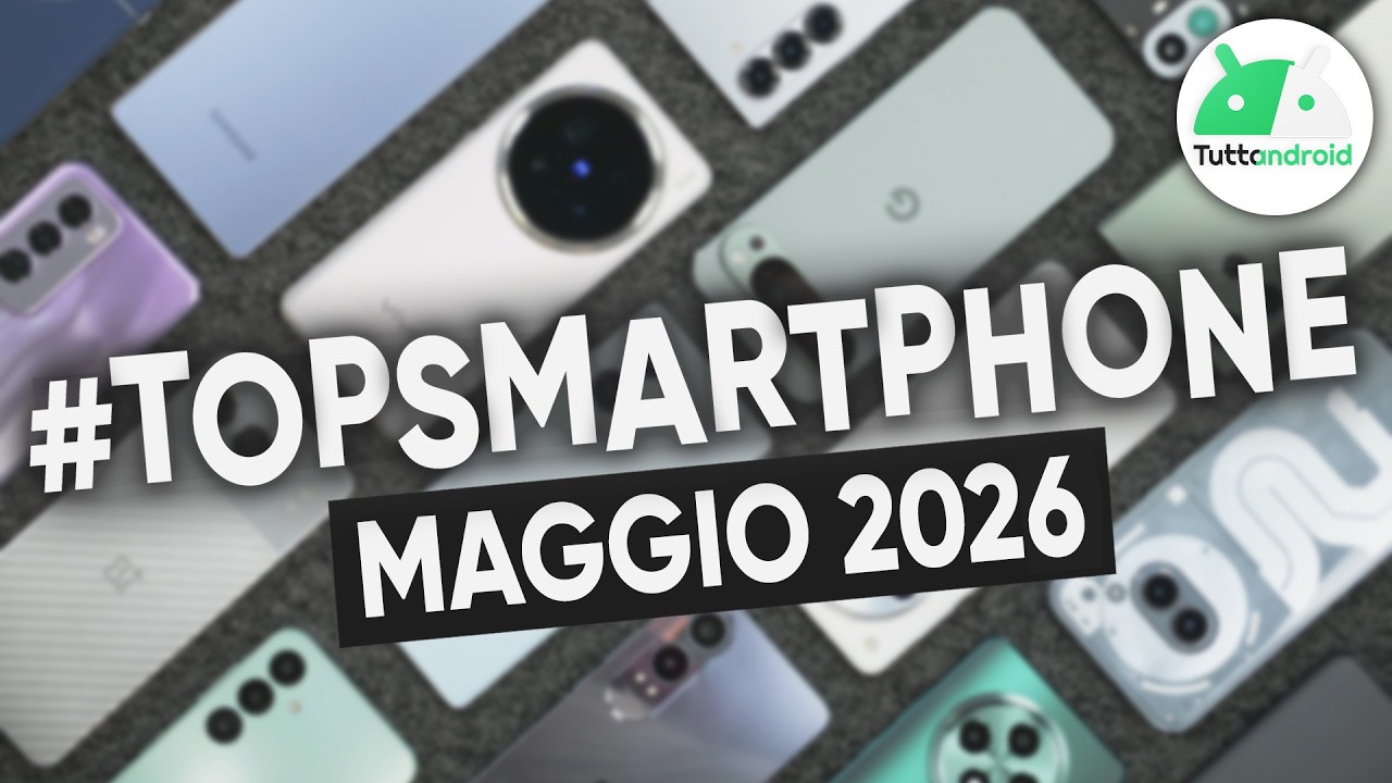I MIGLIORI Smartphone di MAGGIO 2026 | #TopSmartphone