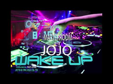 Masterroom ft JoJo - WAKE UP