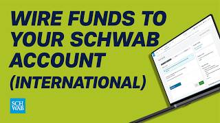 How to Wire Money Into Your Schwab Account