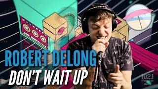 Robert DeLong - Don&#39;t Wait Up (Live at the Edge)