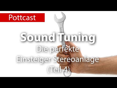 Die perfekte Einsteiger Stereoanlage - Sound Tuning (Teil 4)