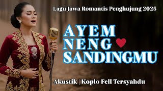 Download lagu AYEM NENG SANDINGMU ‼️ LAGU JAWA ROMANTIS PENGHUJUNG 2025 | AKUSTIK & KOPLO FEEL | NGOPI SANTAI mp3