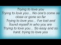 Beth Nielsen Chapman - Trying To Love You Lyrics