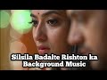 Silsila Badalte Rishton Ka | New Background Music