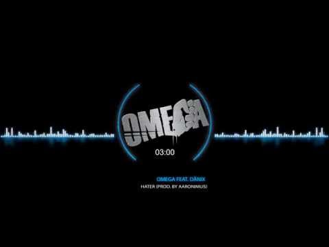Omega feat. DäniX - Hater (Prod. by Aaronimus)