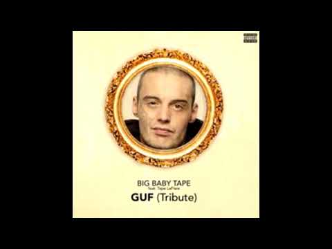 Big Baby Tape -   GUF (Tribute) (Feat. Tape LaFlare)