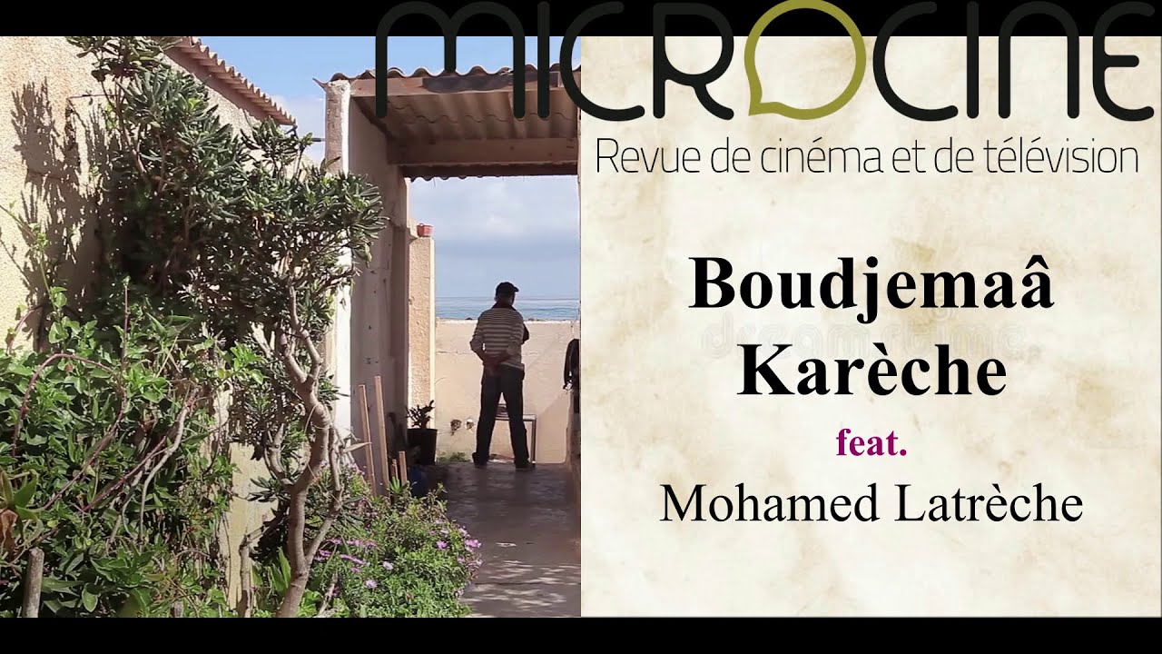 Miniature de la vidéo Boudjemaâ Karèche feat. Mohamed Latrèche du film Boudjemâa et la Maison Cinéma