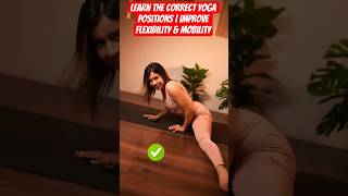 Learn the Correct Yoga Positions | Improve Flexibility & Mobility 😊 #Yoga #YogaPractice #YogaRoutine