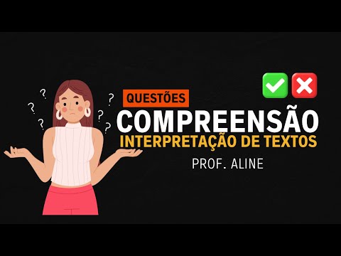 ✅Questões resolvidas sobre Compreensão e Interpretação de Textos - Profa. Aline