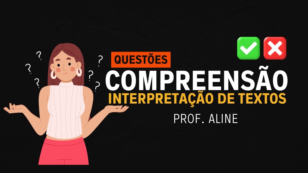 ✅Questões resolvidas sobre Compreensão e Interpretação de Textos - Profa. Aline