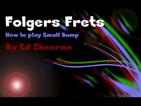 How to play Small Bump - Ed Sheeran | Folgers Frets