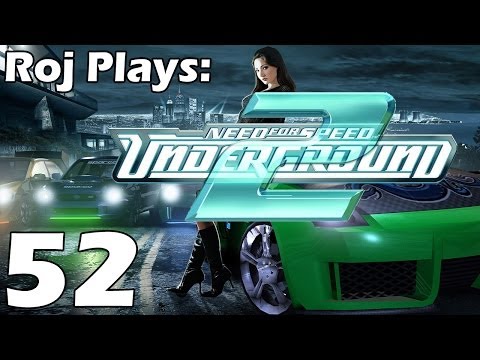 Roj Plays: Need For Speed: Underground 2 - Part 52