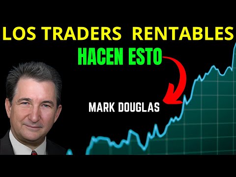 Mark Douglas: Todo TRADER  Que  ENTIENDA  ESTO  Será  RENTABLE .