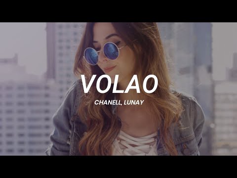 Chanell, Lunay - Volao || LETRA