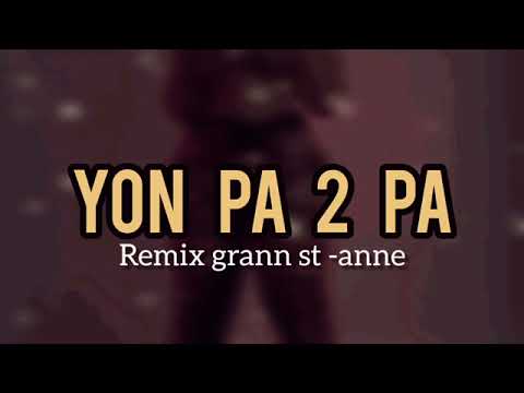 Yon Pa 2 Pa - Remix Grann St Anne Raboday 