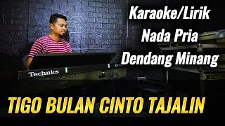 Download lagu TIGO BULAN CINTO TAJALIN ( Dendang Minang ) - Karaoke/Lirik Nada PRIA mp3