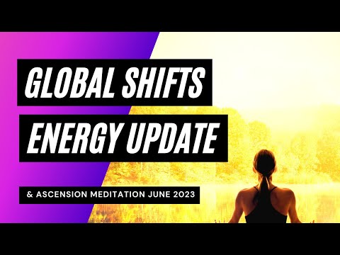 🌍 Global Energy Shift Update & Ascension Meditation June 2023